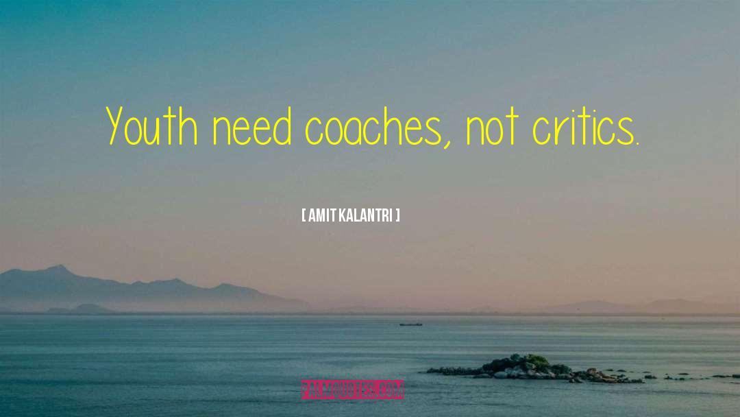 Best Coaches quotes by Amit Kalantri