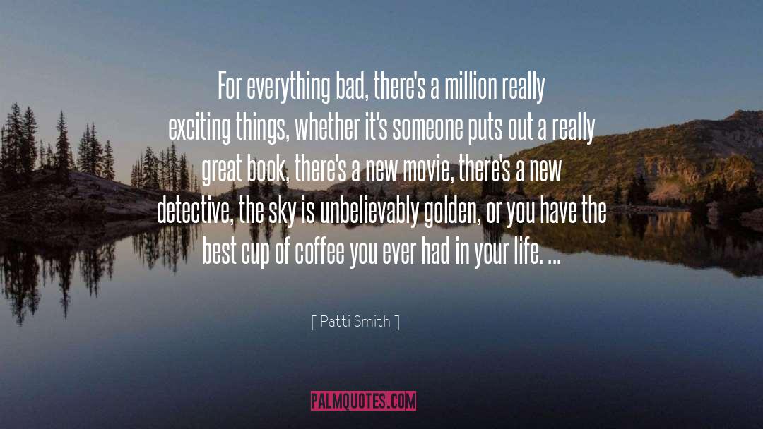 Best Coffee Comment quotes by Patti Smith