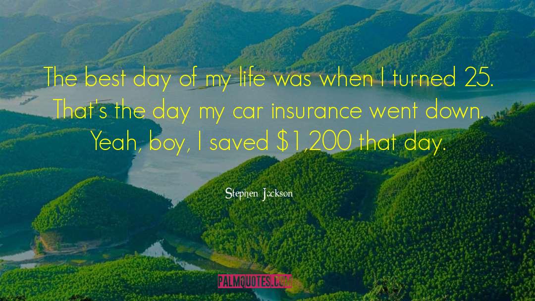 Best Day quotes by Stephen Jackson