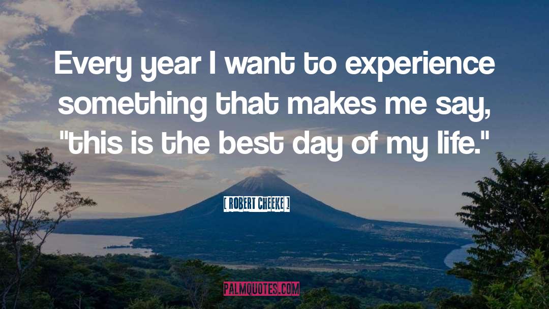 Best Day quotes by Robert Cheeke