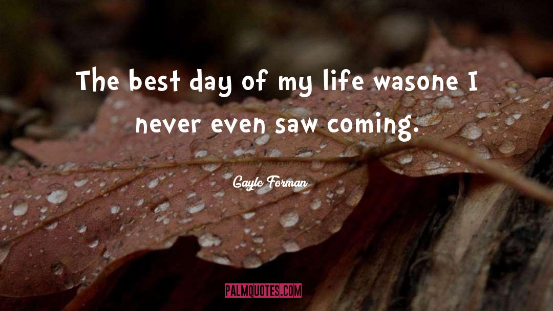 Best Day quotes by Gayle Forman