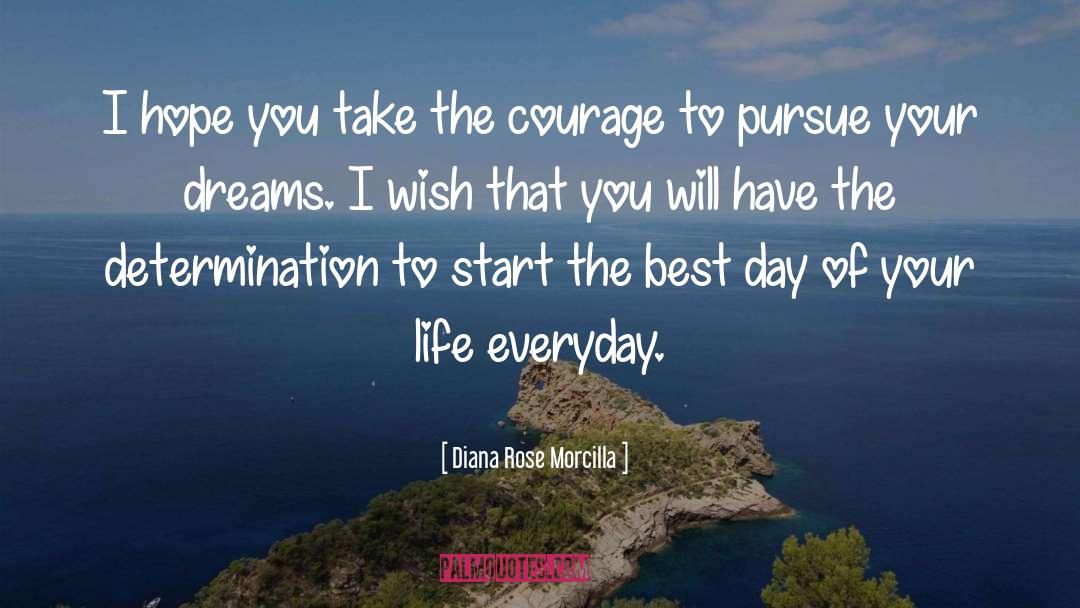 Best Day quotes by Diana Rose Morcilla