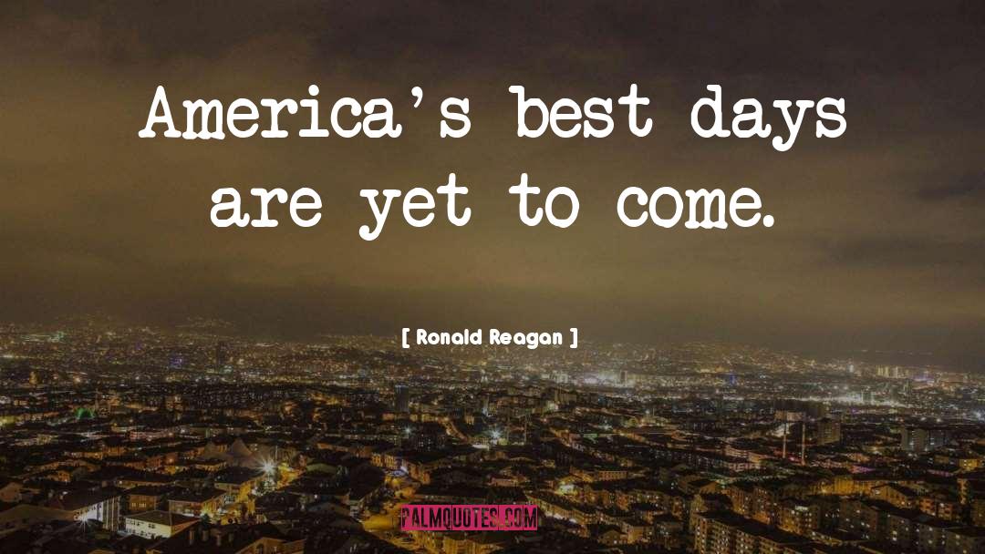 Best Days quotes by Ronald Reagan