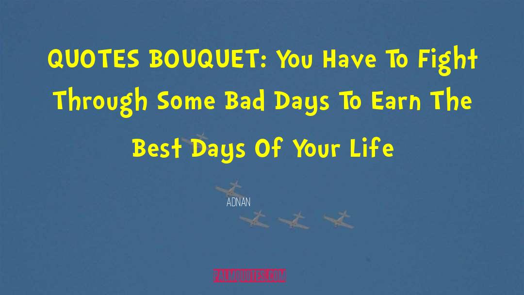 Best Days quotes by Adnan