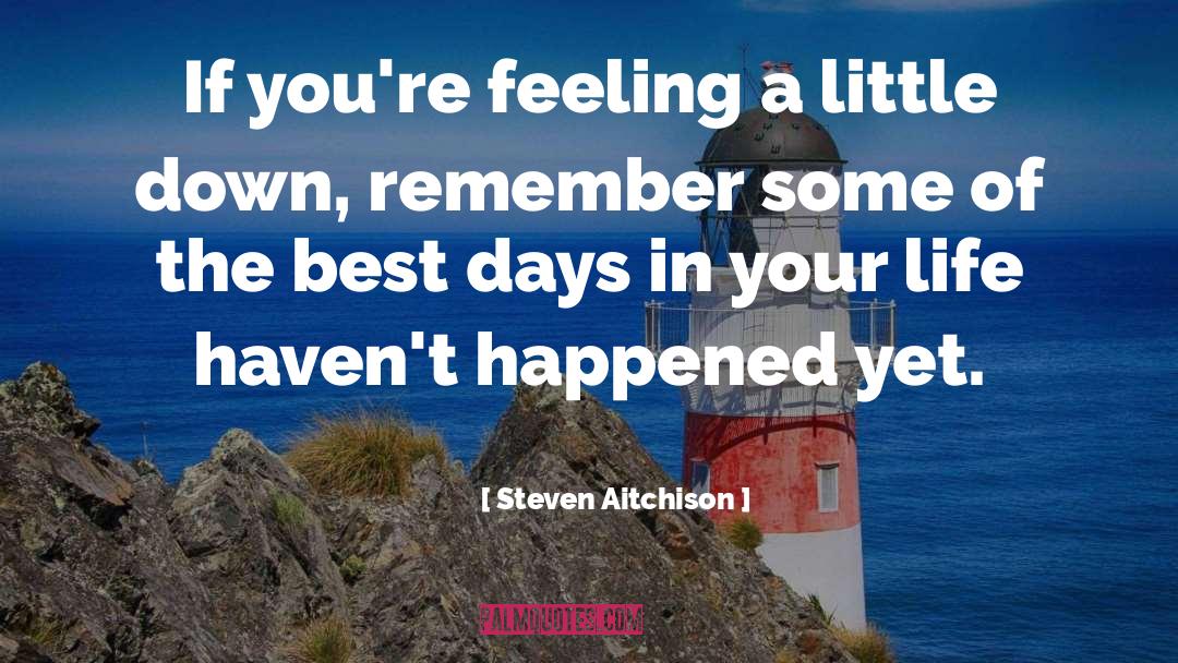 Best Days quotes by Steven Aitchison