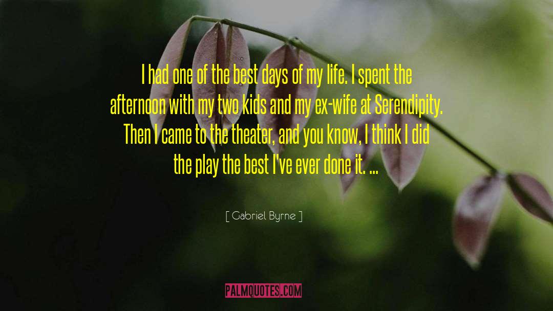 Best Days quotes by Gabriel Byrne