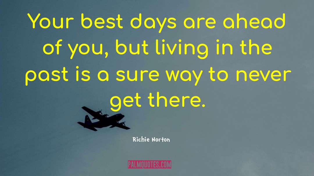 Best Days quotes by Richie Norton