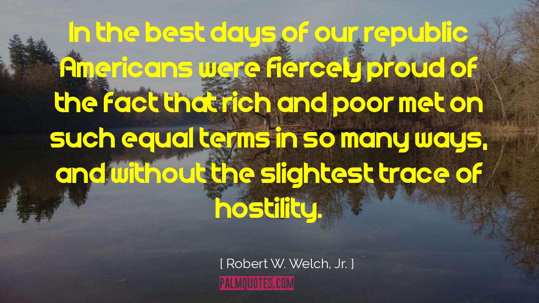 Best Days quotes by Robert W. Welch, Jr.