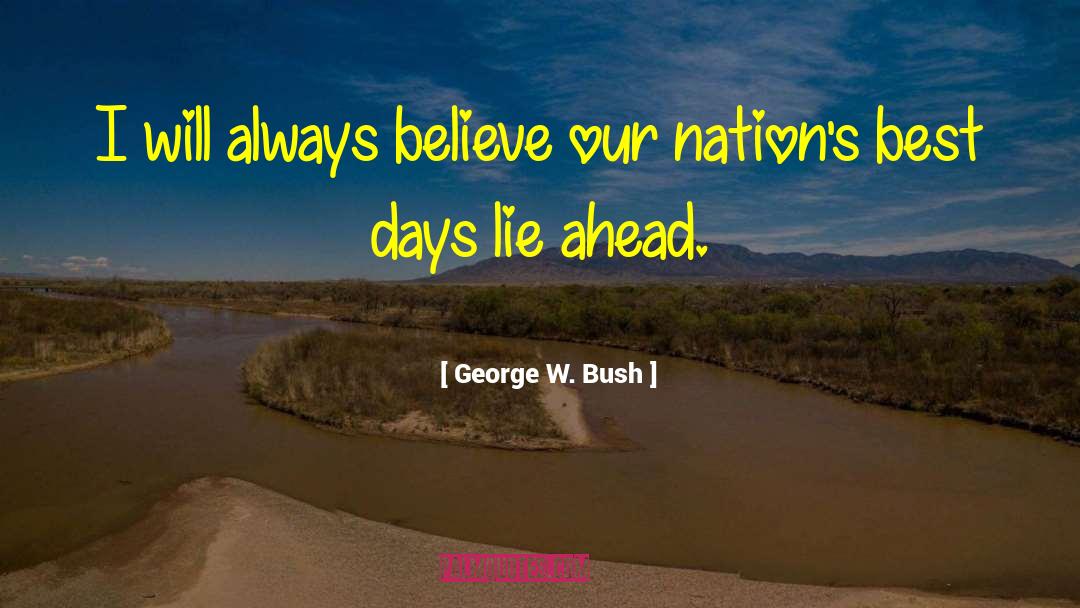 Best Days quotes by George W. Bush