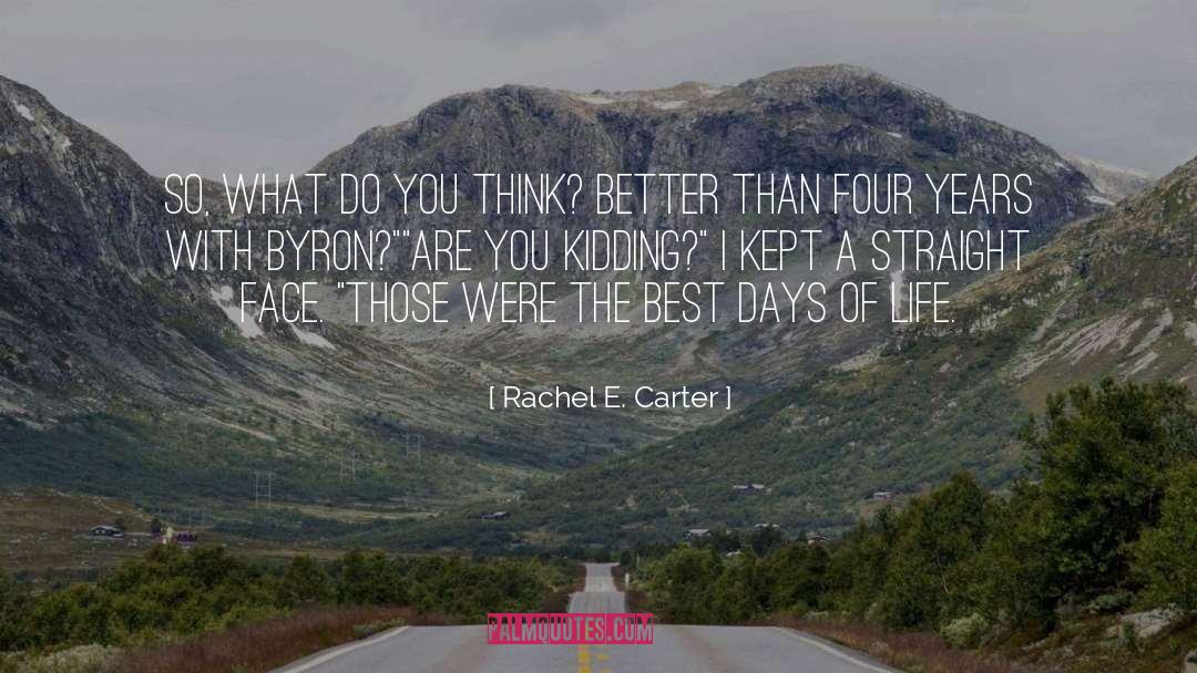 Best Days quotes by Rachel E. Carter