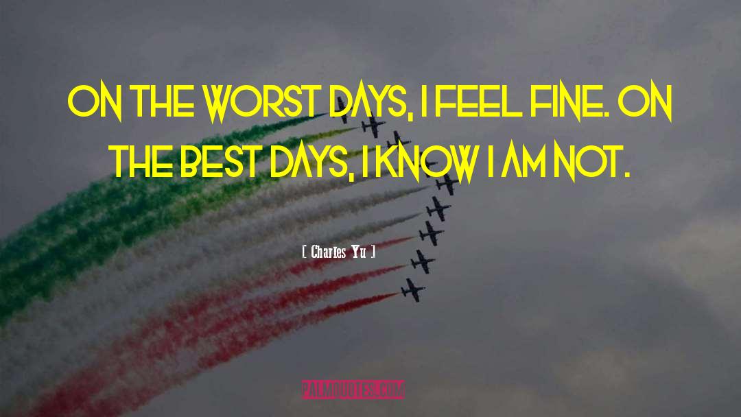 Best Days quotes by Charles Yu