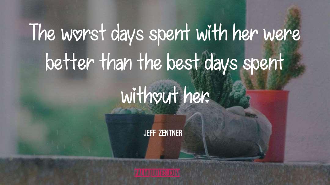 Best Days quotes by Jeff Zentner