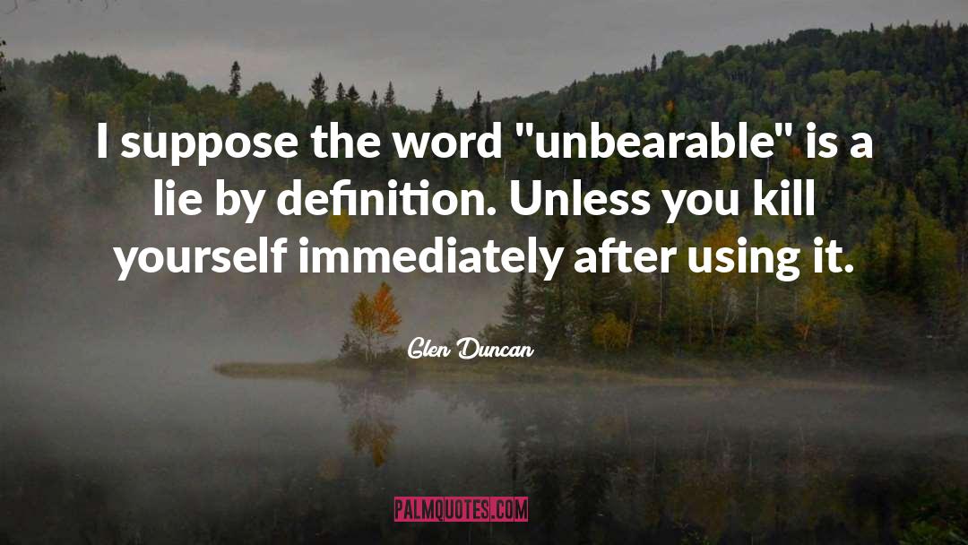 Best Definition quotes by Glen Duncan