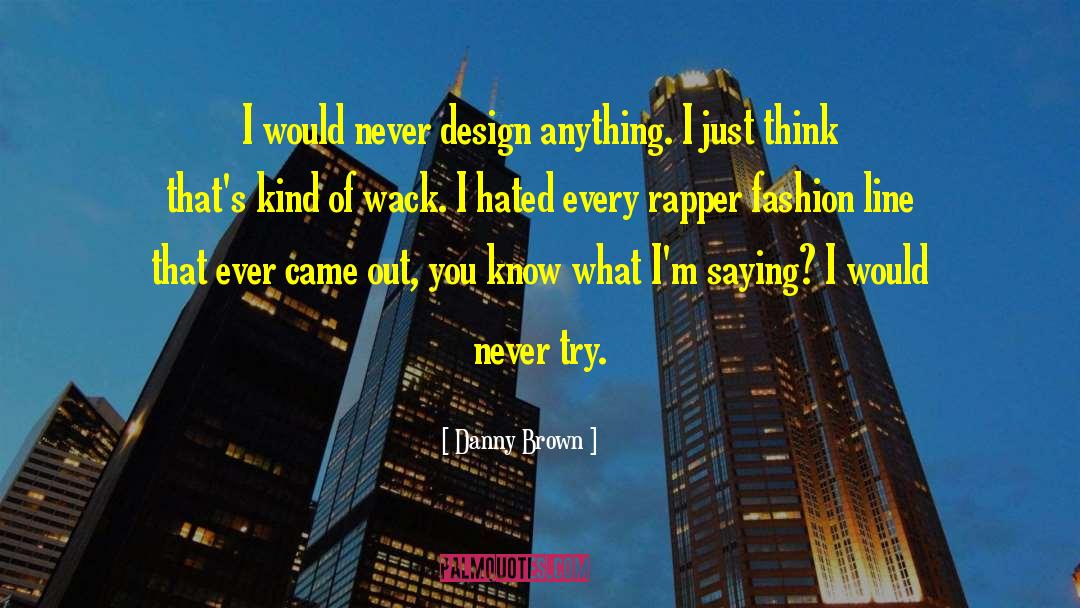 Best Design quotes by Danny Brown