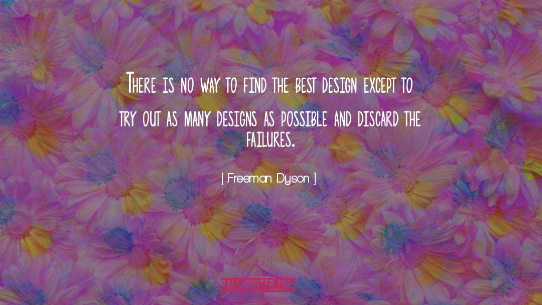 Best Design quotes by Freeman Dyson