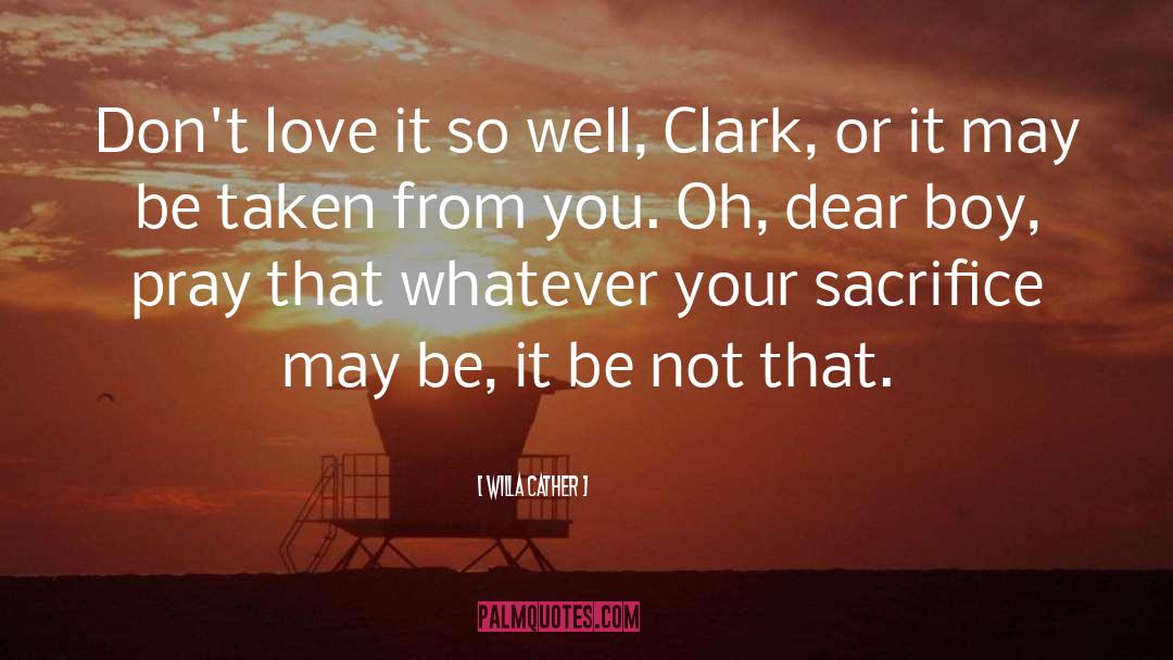 Best Eat Pray Love quotes by Willa Cather