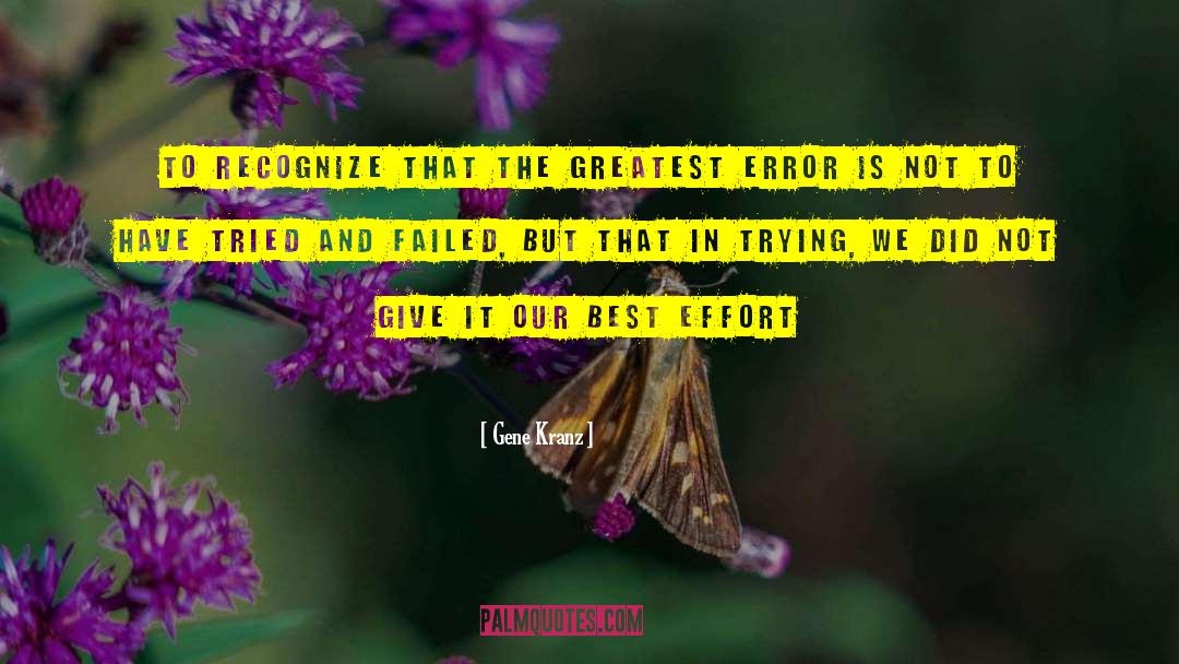 Best Effort quotes by Gene Kranz