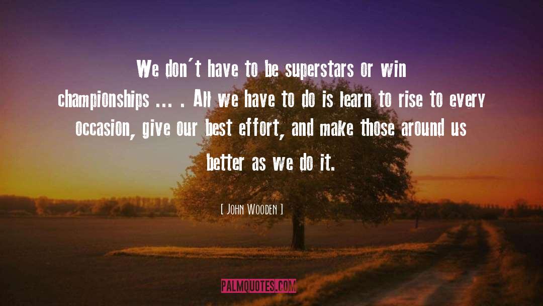 Best Effort quotes by John Wooden