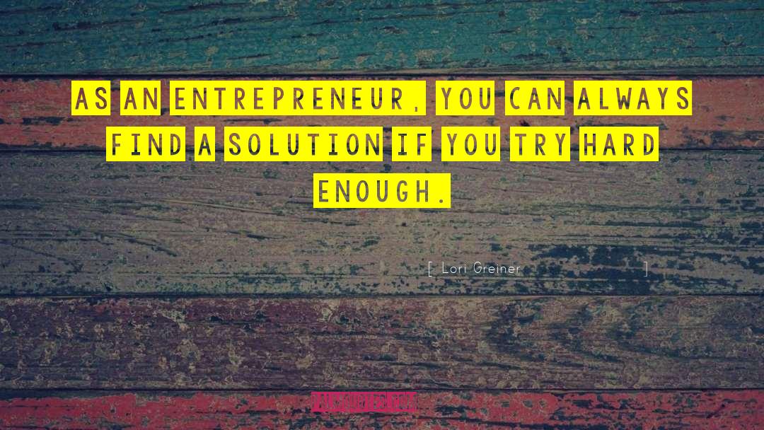 Best Entrepreneur quotes by Lori Greiner