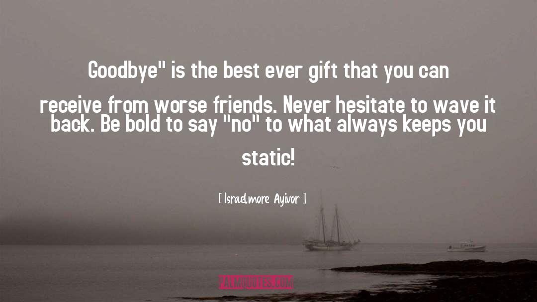 Best Ever quotes by Israelmore Ayivor