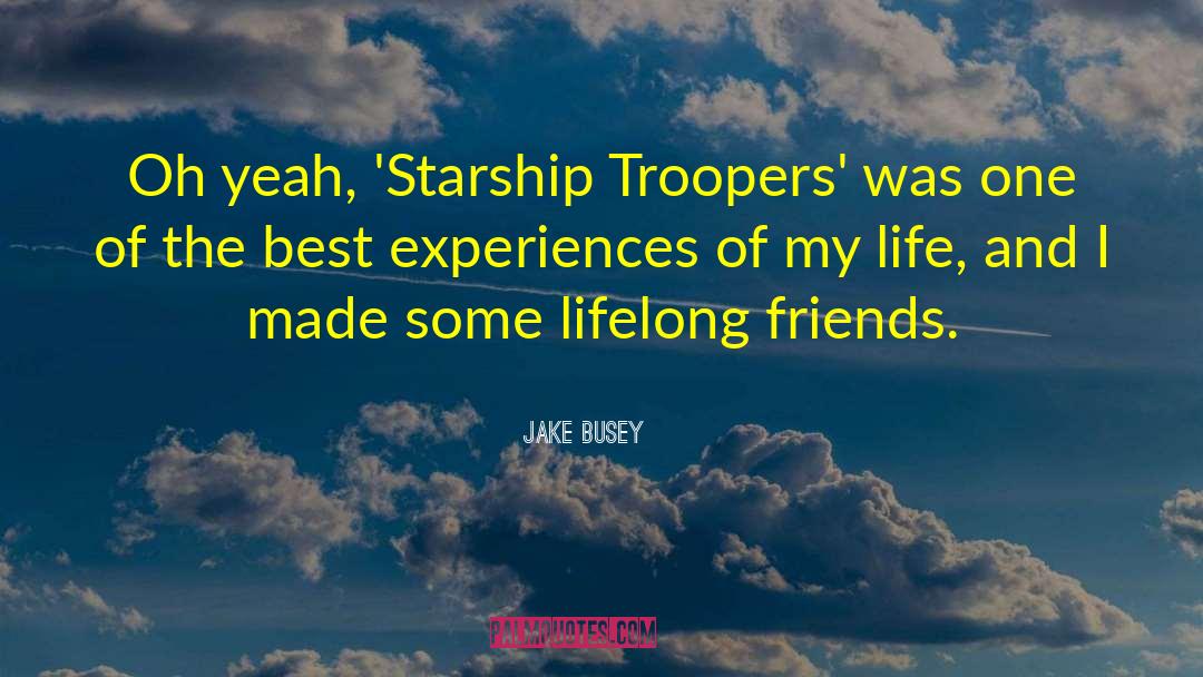 Best Experiences quotes by Jake Busey