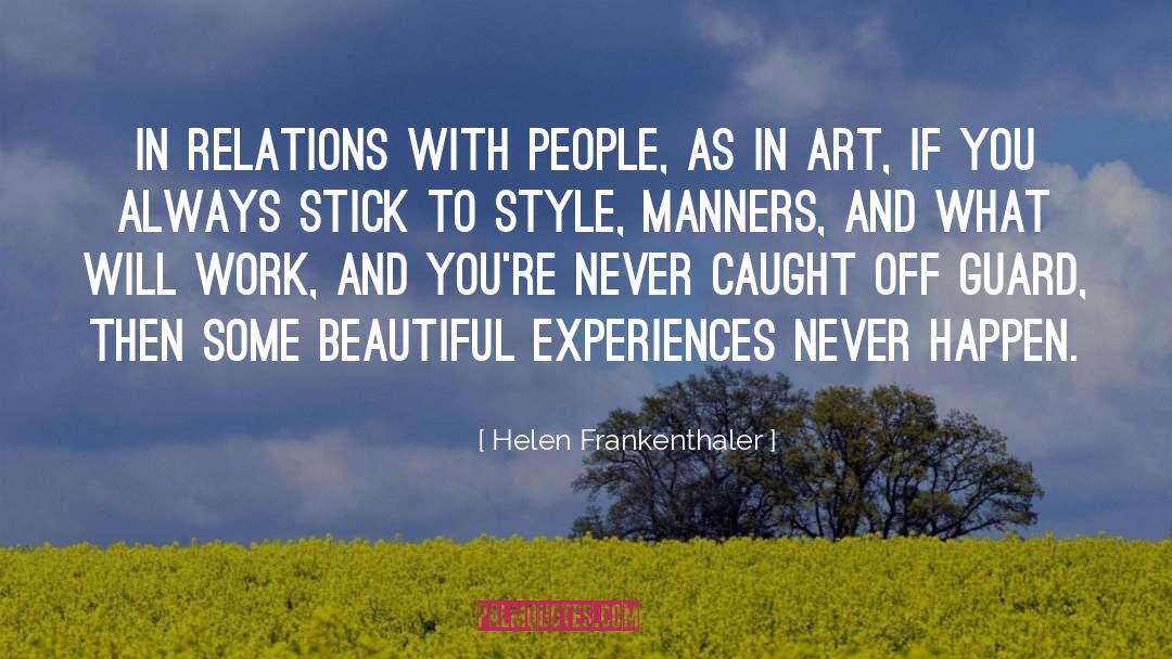 Best Experiences quotes by Helen Frankenthaler