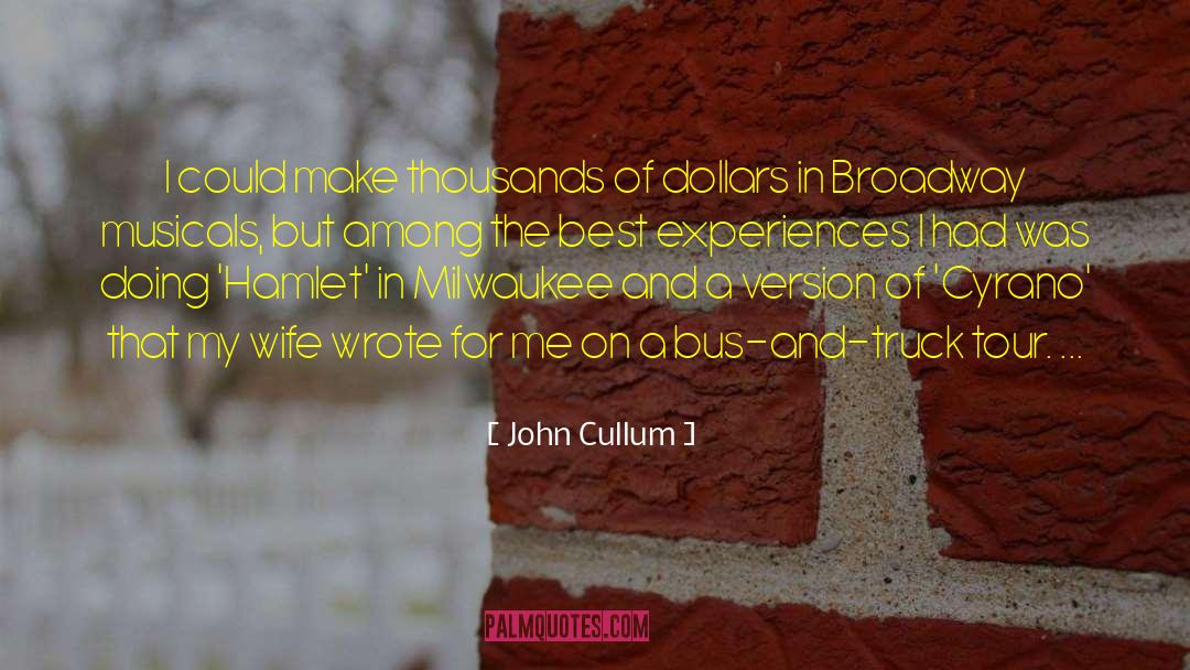 Best Experiences quotes by John Cullum