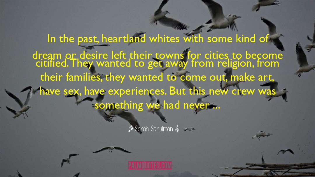 Best Experiences quotes by Sarah Schulman