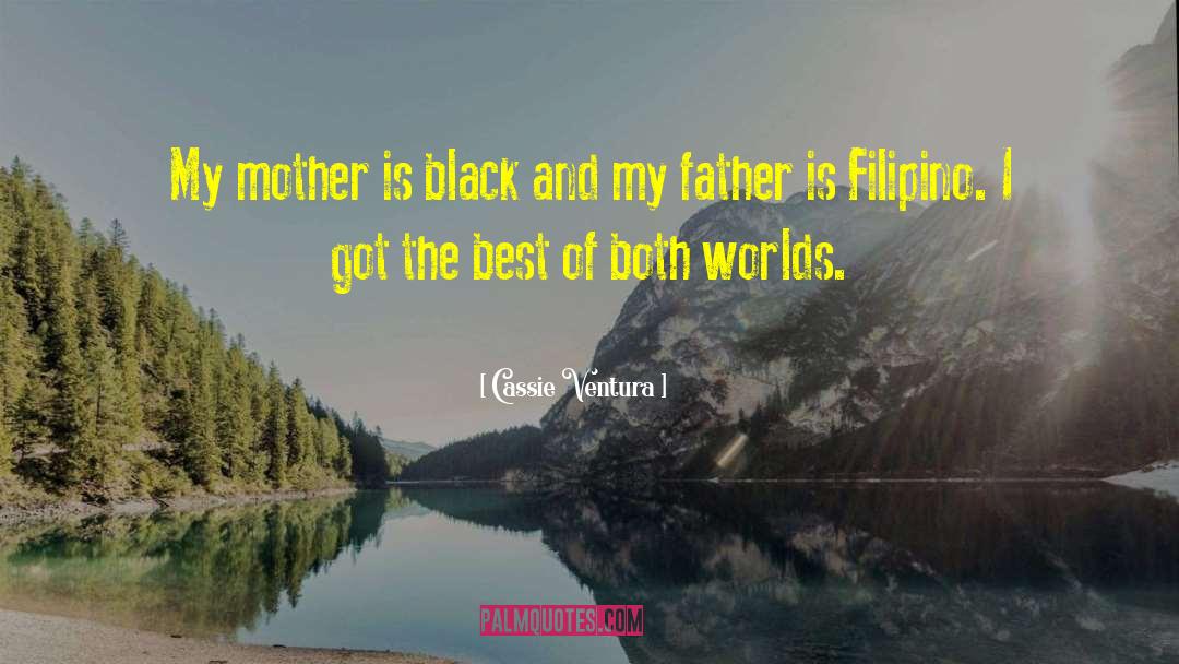 Best Father quotes by Cassie Ventura
