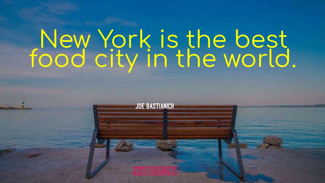 Best Food quotes by Joe Bastianich