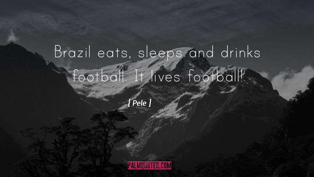 Best Football Hooligan quotes by Pele