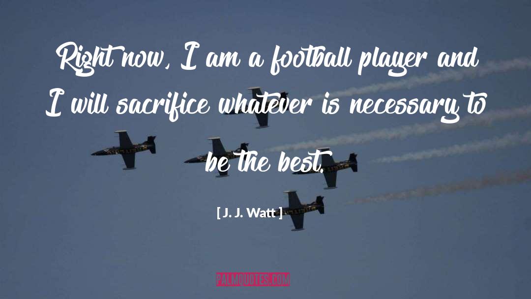 Best Football quotes by J. J. Watt