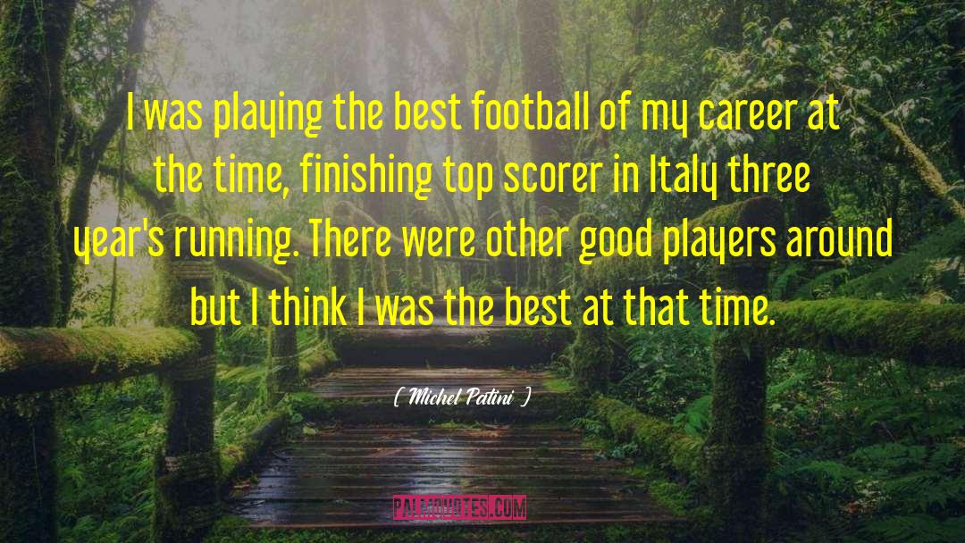 Best Football quotes by Michel Patini