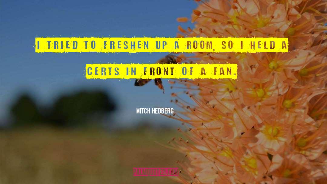 Best Freshen Up quotes by Mitch Hedberg