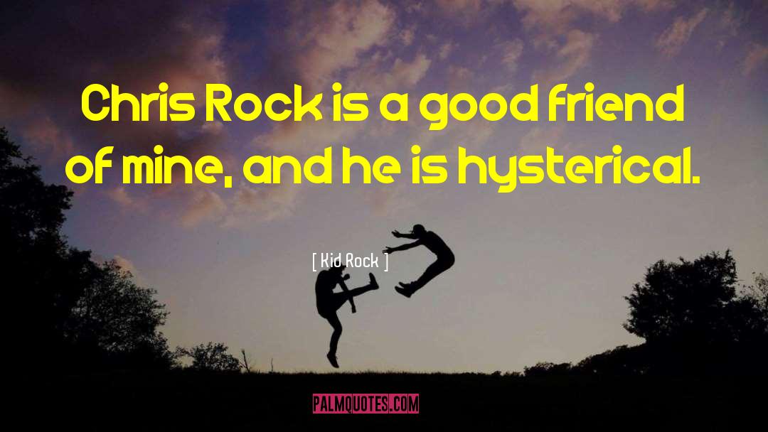 Best Friend Pampering quotes by Kid Rock