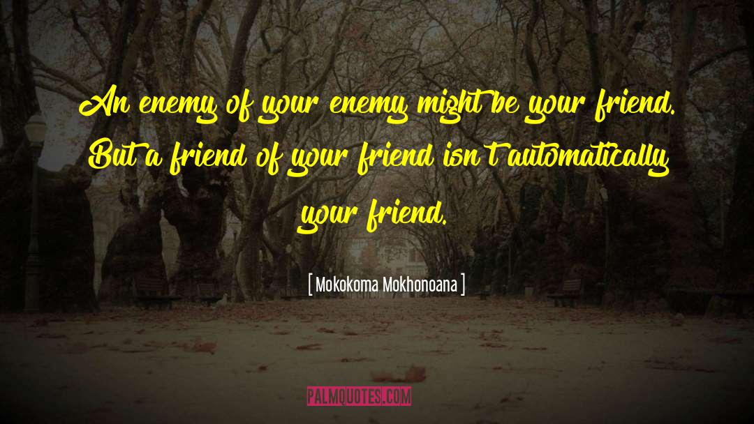 Best Friend Pampering quotes by Mokokoma Mokhonoana