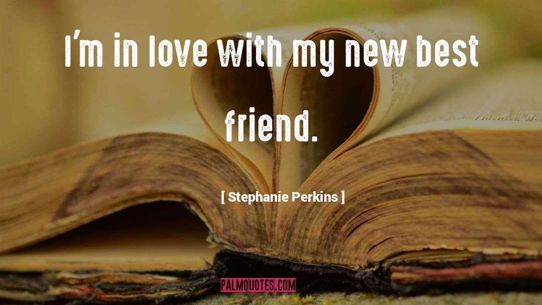 Best Friend quotes by Stephanie Perkins