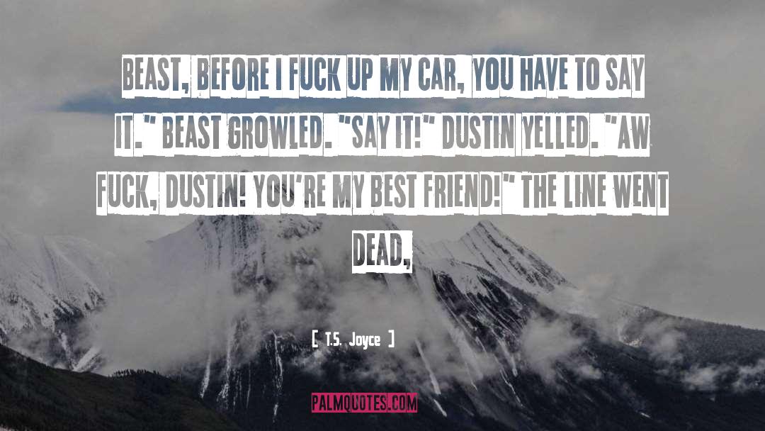 Best Friend S Older Brother quotes by T.S. Joyce