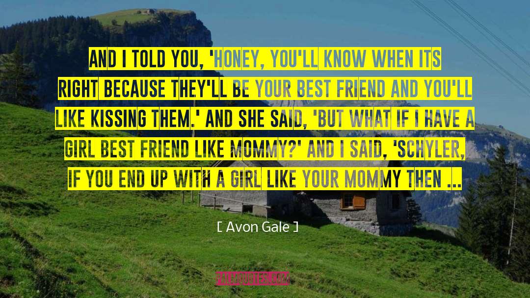 Best Friend Talks quotes by Avon Gale