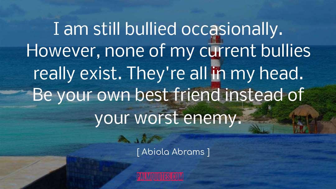 Best Friend Talks quotes by Abiola Abrams