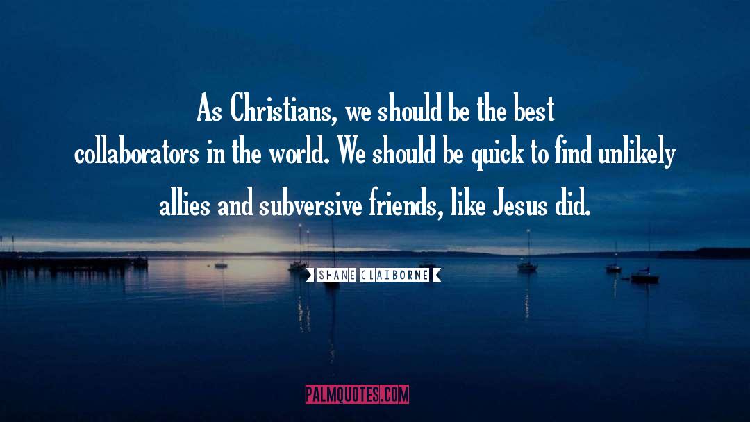 Best Friends Books quotes by Shane Claiborne