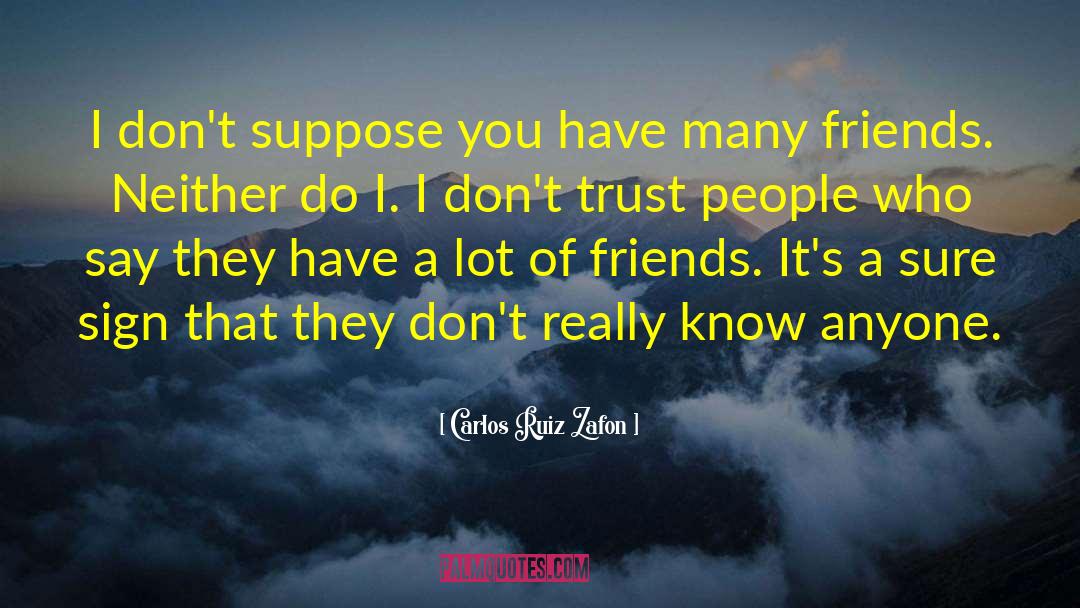Best Friends Breaking Trust quotes by Carlos Ruiz Zafon