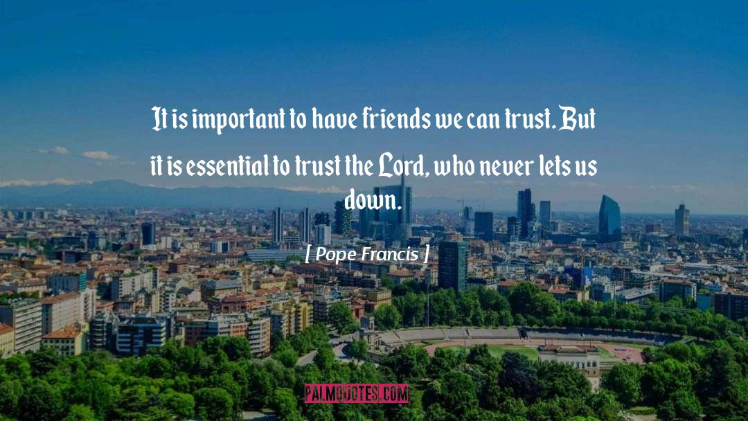 Best Friends Breaking Trust quotes by Pope Francis