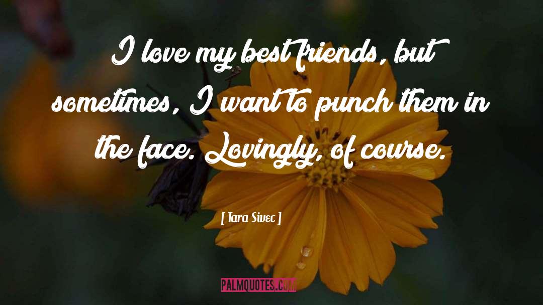 Best Friends Brother quotes by Tara Sivec