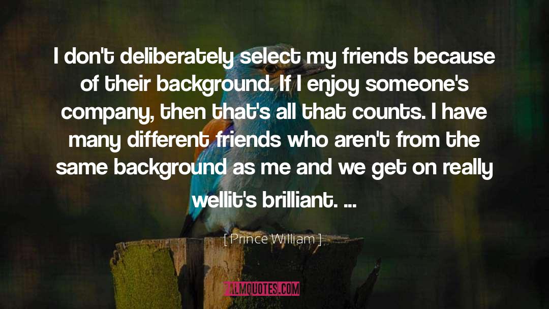 Best Friends Different Paths quotes by Prince William