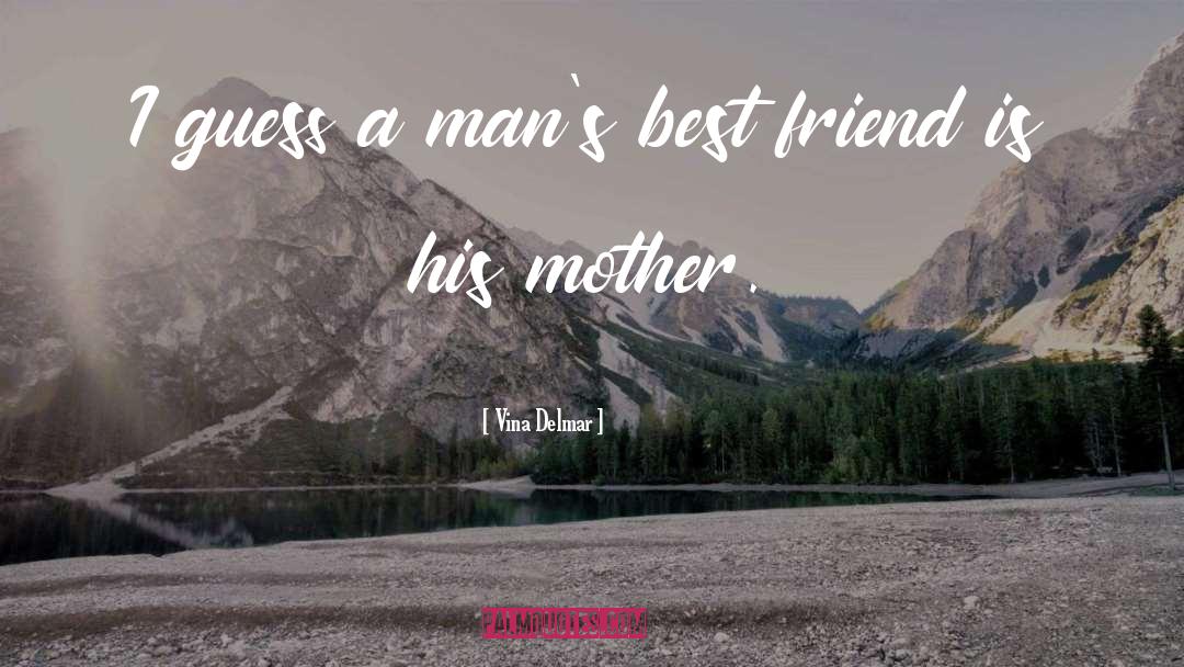 Best Friends Forever quotes by Vina Delmar