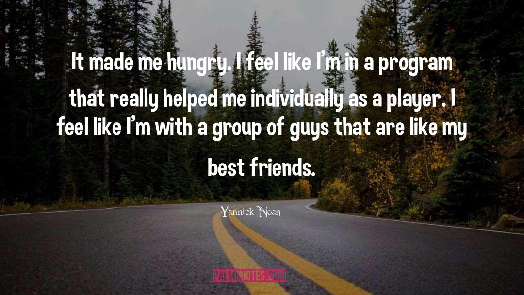 Best Friends Group quotes by Yannick Noah