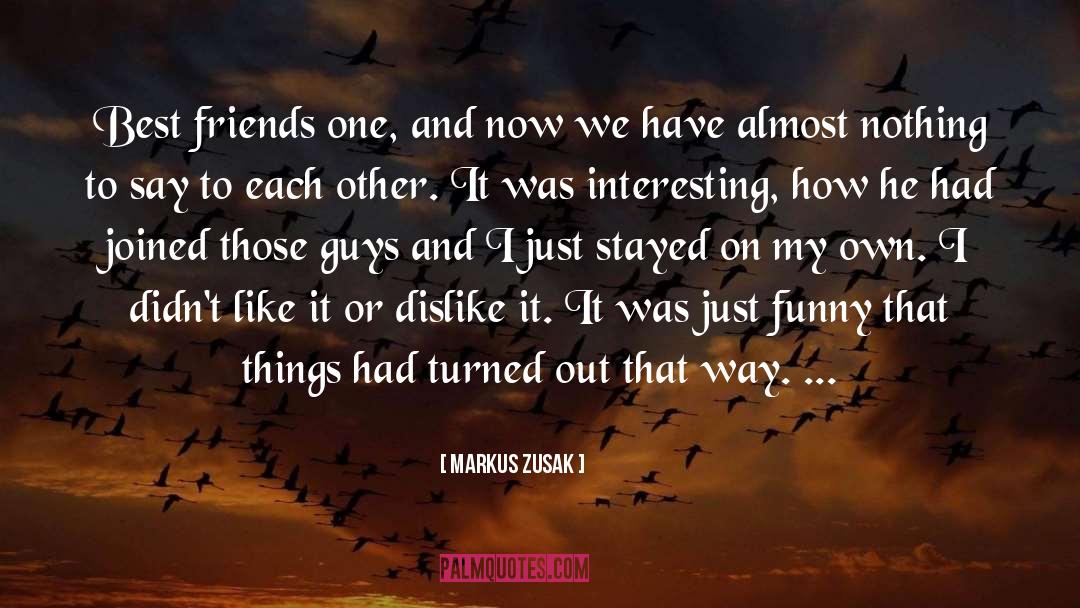 Best Friends quotes by Markus Zusak