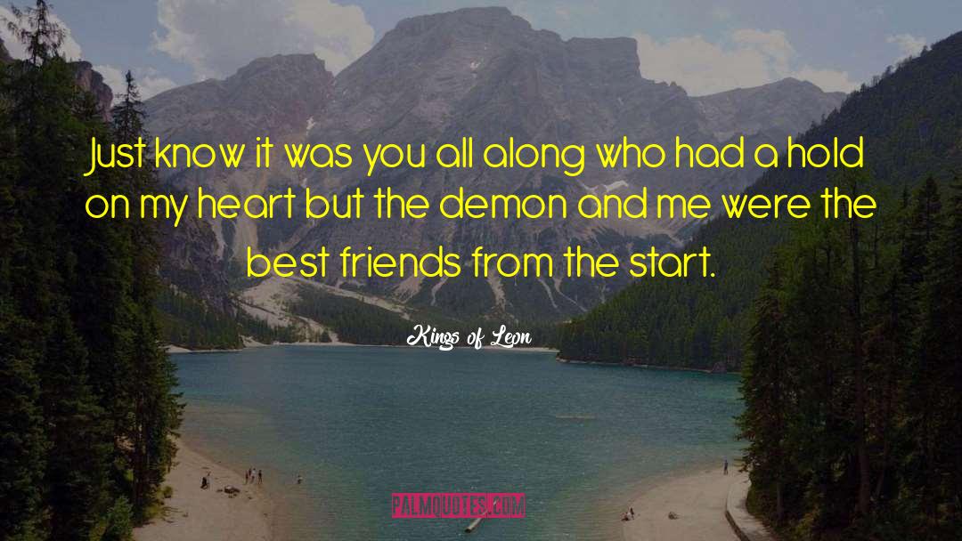 Best Friends quotes by Kings Of Leon