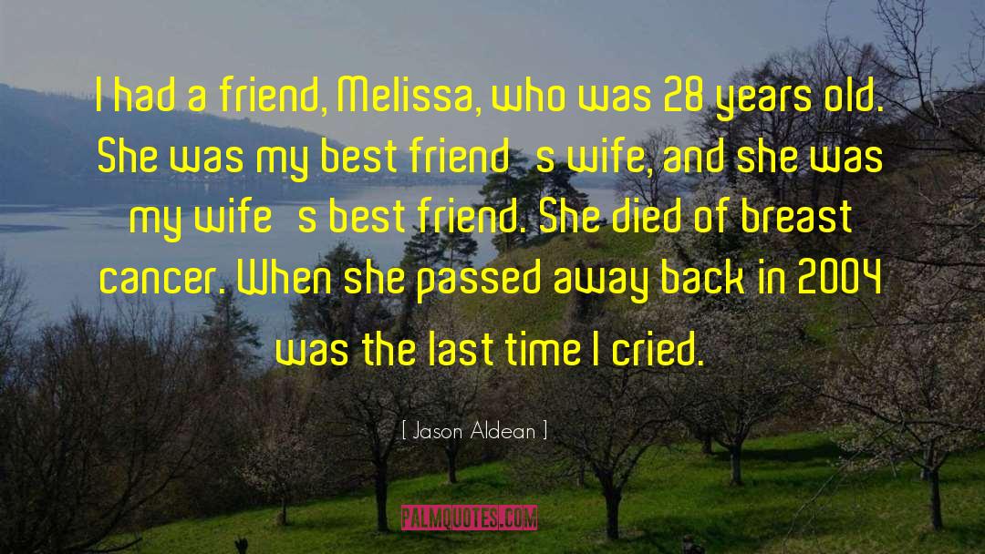 Best Friends quotes by Jason Aldean